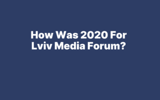 Яким був 2020 для Львівського медіафоруму